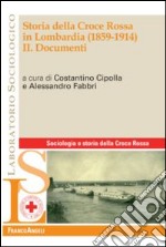 Storia della Croce Rossa in Lombardia (1859-1914). Vol. 2: Documenti libro