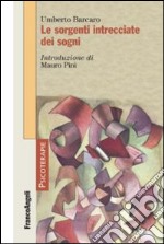 Le sorgenti intrecciate dei sogni libro