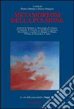 Metamorfosi della pulsione libro