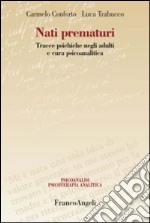 Nati prematuri. Tracce psichiche negli adulti e cura psicoanalitica