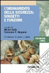 L'ordinamento della sicurezza: soggetti e funzioni libro