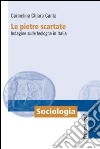 Le pietre scartate. Indagine sulle teologhe in Italia libro di Canta Carmelina Chiara