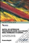 SAFYA. Un approccio transdisciplinare alla salute degli homeless in Europa libro