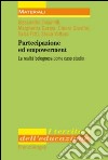 Partecipazione ed empowerment. La realtà bolognese come caso studio libro