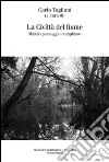 La civiltà del fiume. Mincio paesaggio complesso libro