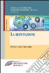 La reputazione. Nel tuo nome, il tuo valore libro