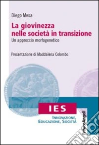 L'età nelle società in transizione. Un approccio morfogenetico libro