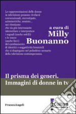 Il prisma dei generi. Immagini di donne in tv libro