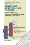 Migliorare le prestazioni sportive. Superare il doping con la psicologia sperimentale applicata al movimento libro