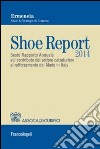 Shoe report 2014. Sesto rapporto annuale sul contributo del settore calzaturiero al rafforzamento del Made in Italy libro