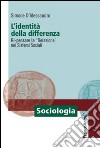 L'identità della differenza. Ri-pensare la «Relazione» nei sistemi sociali libro di D'Alessandro Simone