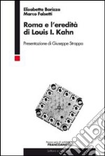 Roma e l'eredità di Louis I. Kahn libro