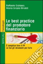 Le best practice del promotore finanziario. È semplice fare il PF se hai gli strumenti per farlo