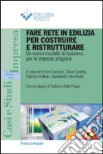 Fare rete in edilizia per costruire e ristrutturare. Un nuovo modello di business per le imprese artigiane