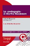 La «pedagogia» di Martha Nussbaum. Approccio alle capacità e sfide educative libro di Alessandrini G. (cur.)