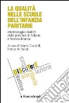 La qualità nelle scuole dell'infanzia paritarie. Monitoraggio AMISM delle provincie di Milano e Monza-Brianza libro