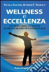 Wellness e eccellenza. Un percorso guidato di miglioramento personale libro