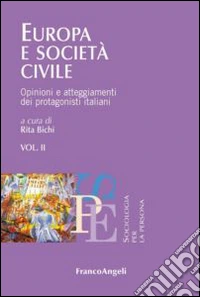 Europa e società civile. Vol. 2: Opinioni e atteggiamenti dei protagonisti italiani libro
