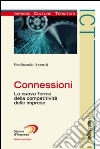 Connessioni. La nuova forma della competitività delle imprese libro