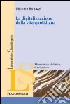 La digitalizzazione della vita quotidiana libro