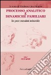 Processo analitico e dinamiche familiari. In psicoanalisi infantile libro