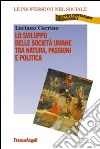 Lo sviluppo delle società umane tra natura, passioni e politica libro