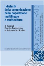 I disturbi della comunicazione nella popolazione multilingue e multiculture libro