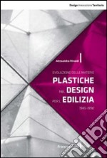 Evoluzione delle materie plastiche nel design per l'edilizia 1945-1990 libro