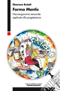 Forma mentis. Neuroergonomia sensoriale applicata alla progettazione libro