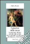 I giardini delle muse. Il patrimonio culturale ed ambientale in Italia dalla Costituente all'istituzione del Ministero (1946-1975) libro