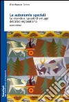 Le autonomie speciali. Le vicende e i possibili sviluppi dell'altro regionalismo libro