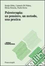 Psicoterapia: un pensiero, un metodo, una pratica libro