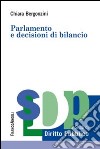 Parlamento e decisioni di bilancio libro