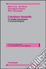 L'alcolismo femminile. Un'analisi psicologica e fenomenologica