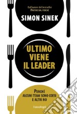 Ultimo viene il leader. Perché alcuni team sono coesi e altri no libro