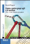 Creare e gestire gruppi agili e di successo. PNL e Core Protocols in azione libro