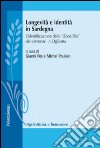 Longevità e identità in Sardegna. L'identificazione della «Zona Blu» dei centenari in Ogliastra libro