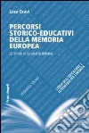 Percorsi storico-educativi della memoria europea. La Shoah nella società italiana libro