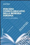 Percorsi storico-educativi della memoria europea. La Shoah nella società italiana libro di Bravi Luca