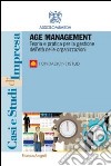 Age management. Teoria e pratica per la gestione dell'età nelle organizzazioni libro