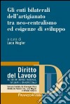 Gli enti bilaterali dell'artigianato tra neo-centralismo ed esigenze di sviluppo libro