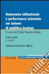 Autonomia istituzionale e performance aziendale nei sistemi di pubblico impiego. Il caso del Friuli Venezia Giulia libro