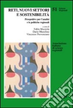 Reti, nuovi settori e sostenibilità. Prospettive per l'analisi e le politiche regionali libro