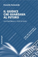 Il giudice che guardava al futuro. Gian Paolo Meucci e i diritti dei minori libro