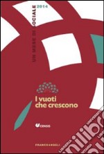 I vuoti che crescono. Un mese di sociale 2014 libro