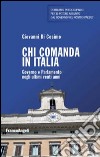 Chi comanda in Italia. Governo e Parlamento negli ultimi vent'anni libro di Di Cosimo Giovanni