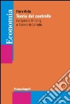 Teoria del controllo. Dal systems thinking ai sistemi di controllo libro di Mella Piero