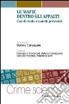 Le Mafie dentro gli appalti. Casi di studio e modelli preventivi libro