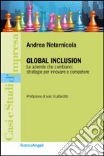 Global inclusion. Le aziende che cambiano: strategie per innovare e competere libro