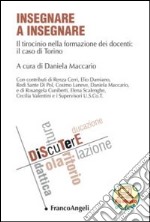 Insegnare a insegnare. Il tirocinio nella formazione dei docenti: il caso di Torino libro